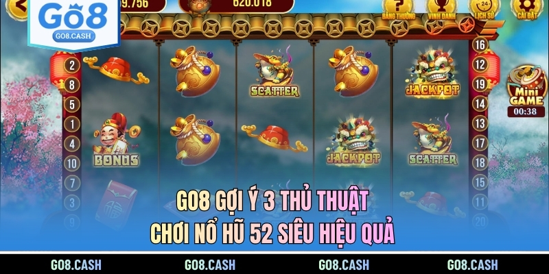 GO8 gợi ý 3 thủ thuật chơi nổ hũ 52 siêu hiệu quả
