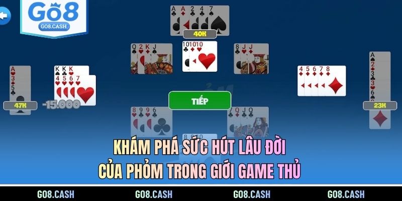 Khám phá sức hút lâu đời của Phỏm trong giới game thủ